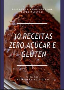 10 RECEITAS ZERO AÇÚCAR E GLÚTEN
